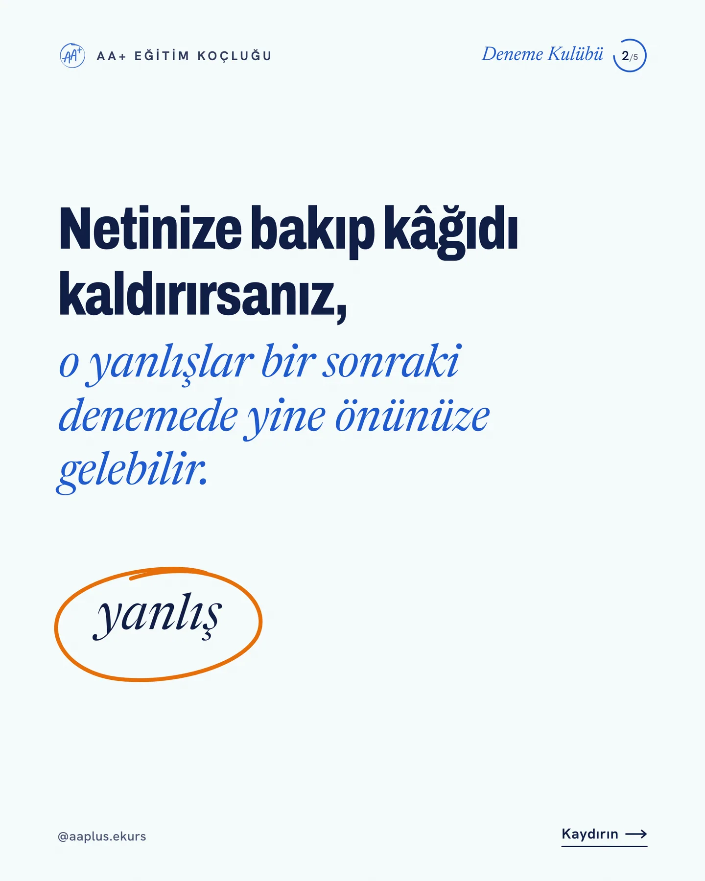AA+ Eğitim Koçluğu "Deneme bitti" gönderisi 2. kart — netinize bakıp kâğıdı kaldırırsanız yanlışlar bir sonraki denemede yine gelir