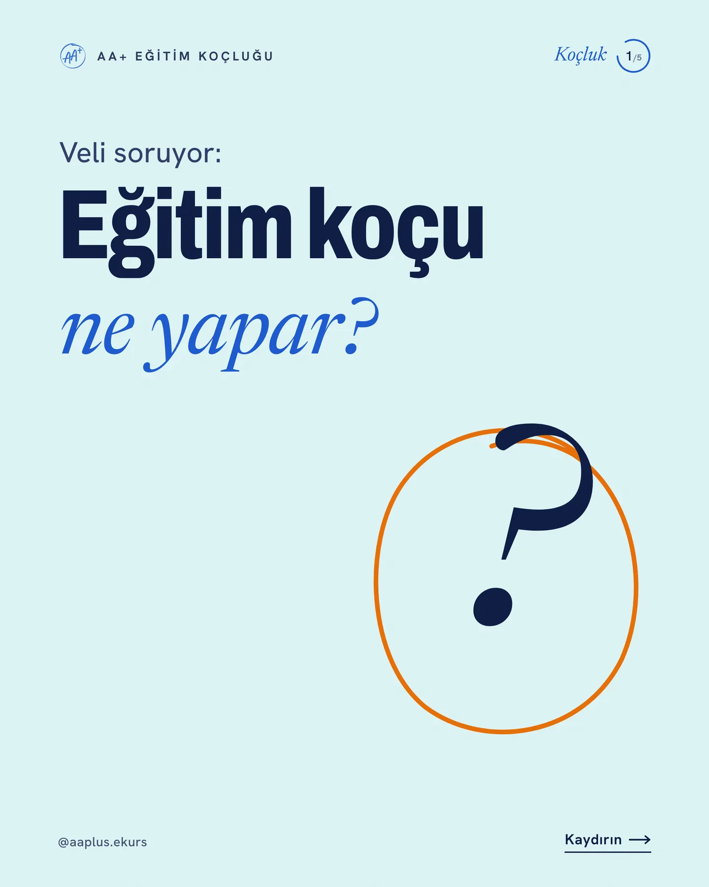 AA+ Eğitim Koçluğu kaydırmalı gönderi kapağı — "Veli soruyor: eğitim koçu ne yapar?"