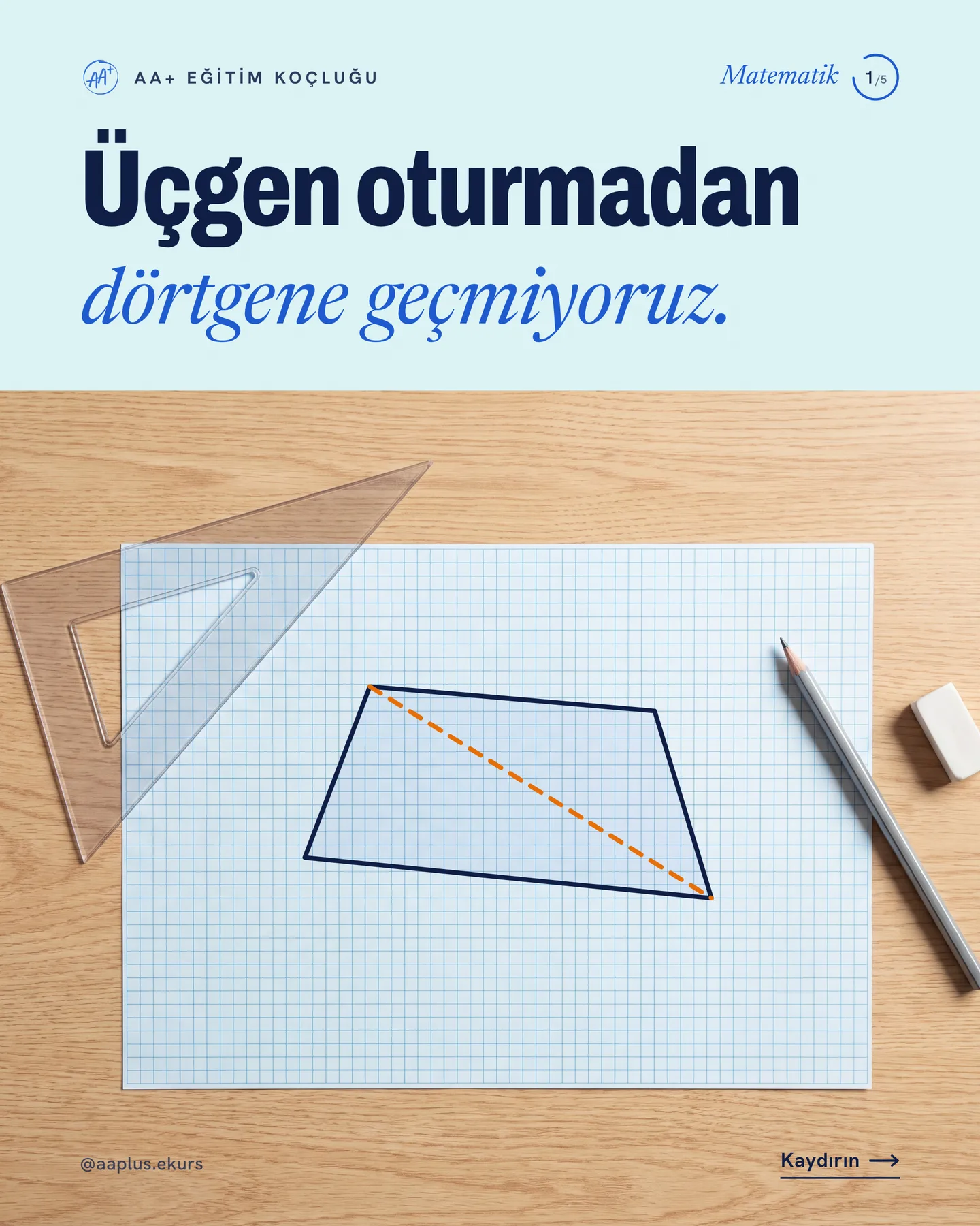 AA+ Eğitim Koçluğu kaydırmalı gönderi kapağı — "Üçgen oturmadan dörtgene geçmiyoruz"