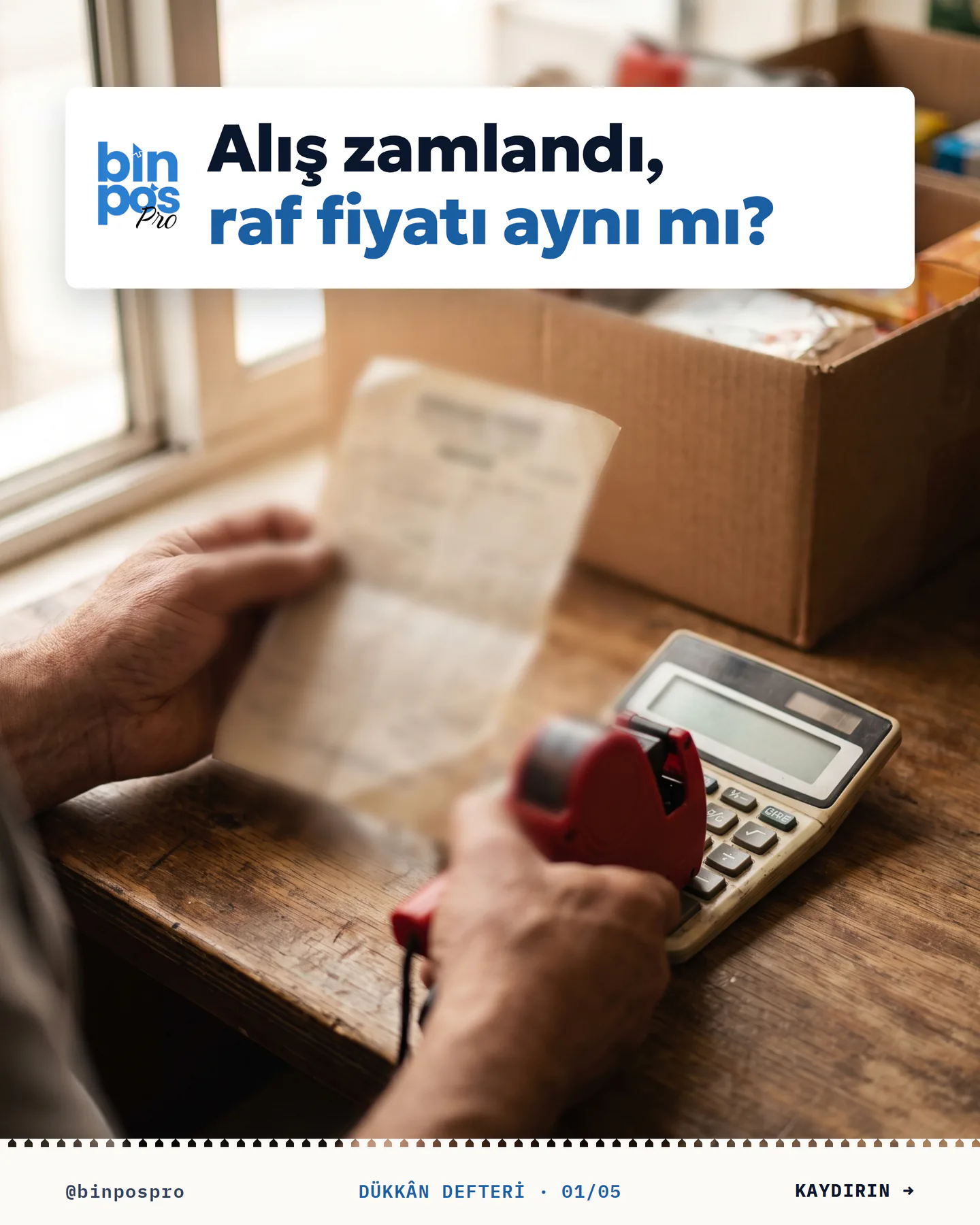 BinPos Pro kaydırmalı gönderi kapağı — "Alış zamlandı, raf fiyatı aynı mı?"