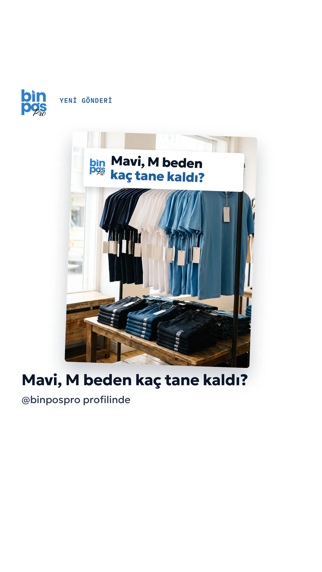 BinPos Pro Instagram hikâyesi — yeni gönderi duyurusu: Mavi, M beden kaç tane kaldı?
