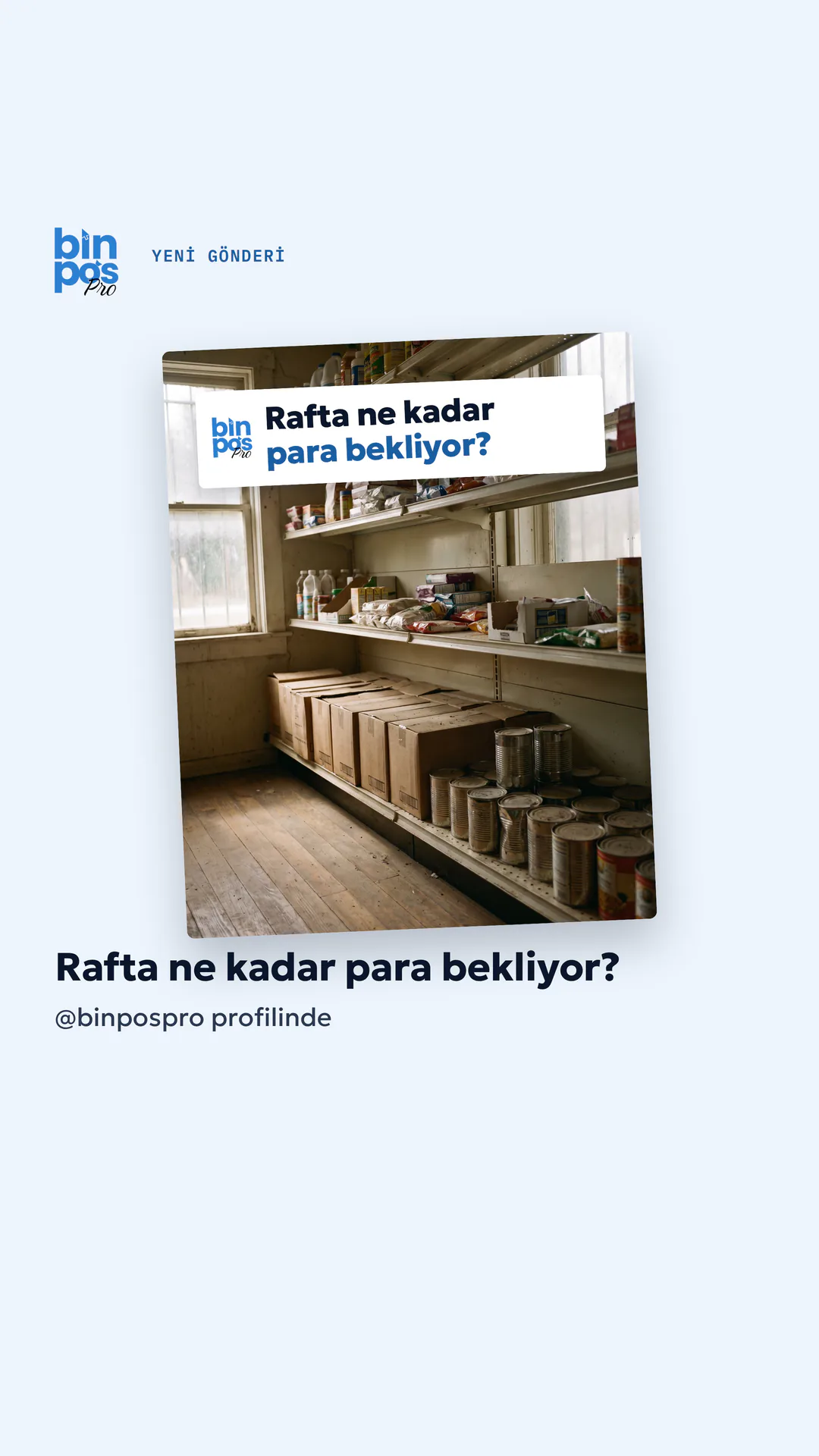 BinPos Pro Instagram hikâyesi — yeni gönderi duyurusu: Rafta ne kadar para bekliyor?