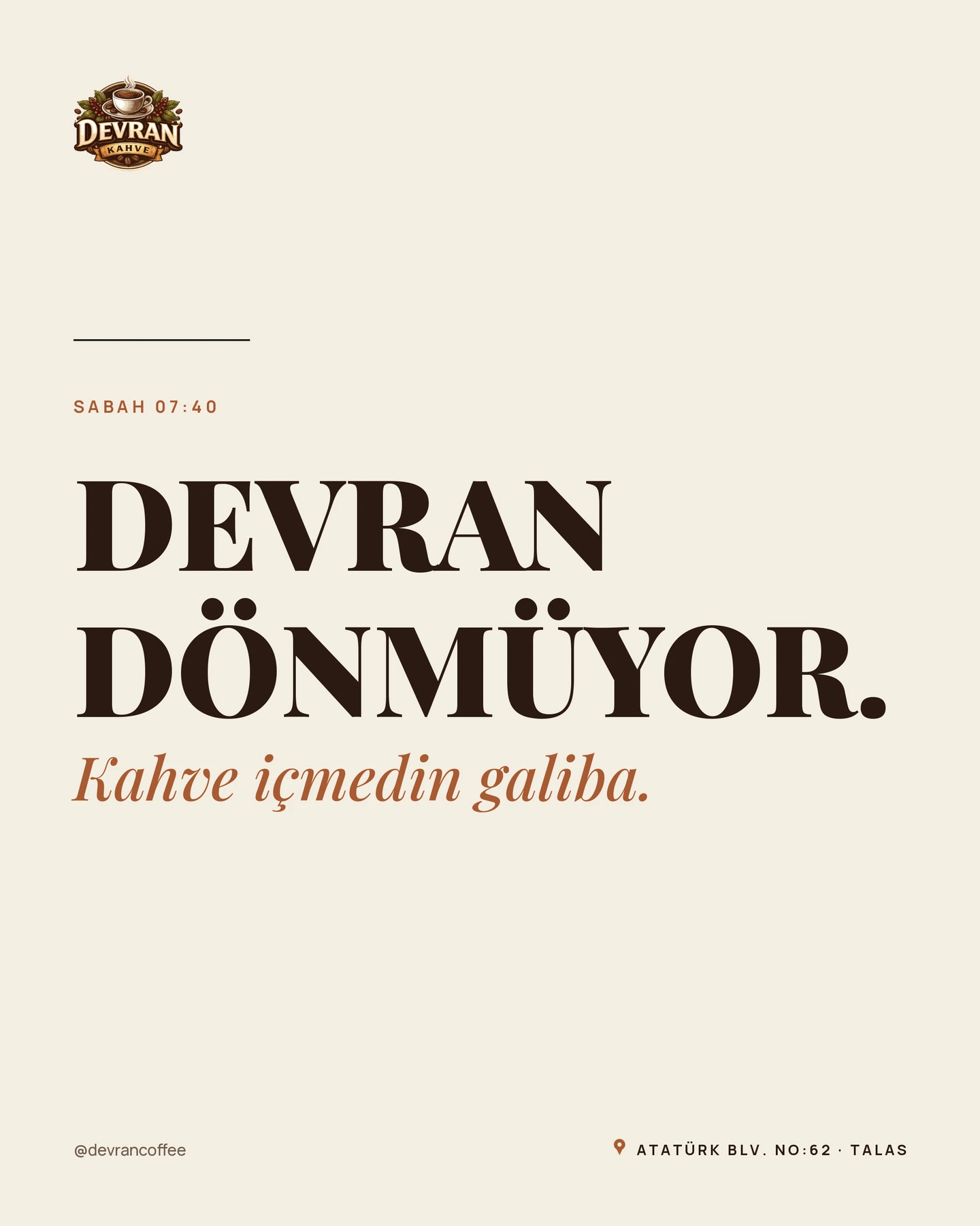 Devran Coffee Instagram gönderisi — Krem zeminde tipografik mizah kartı — Devran dönmüyor