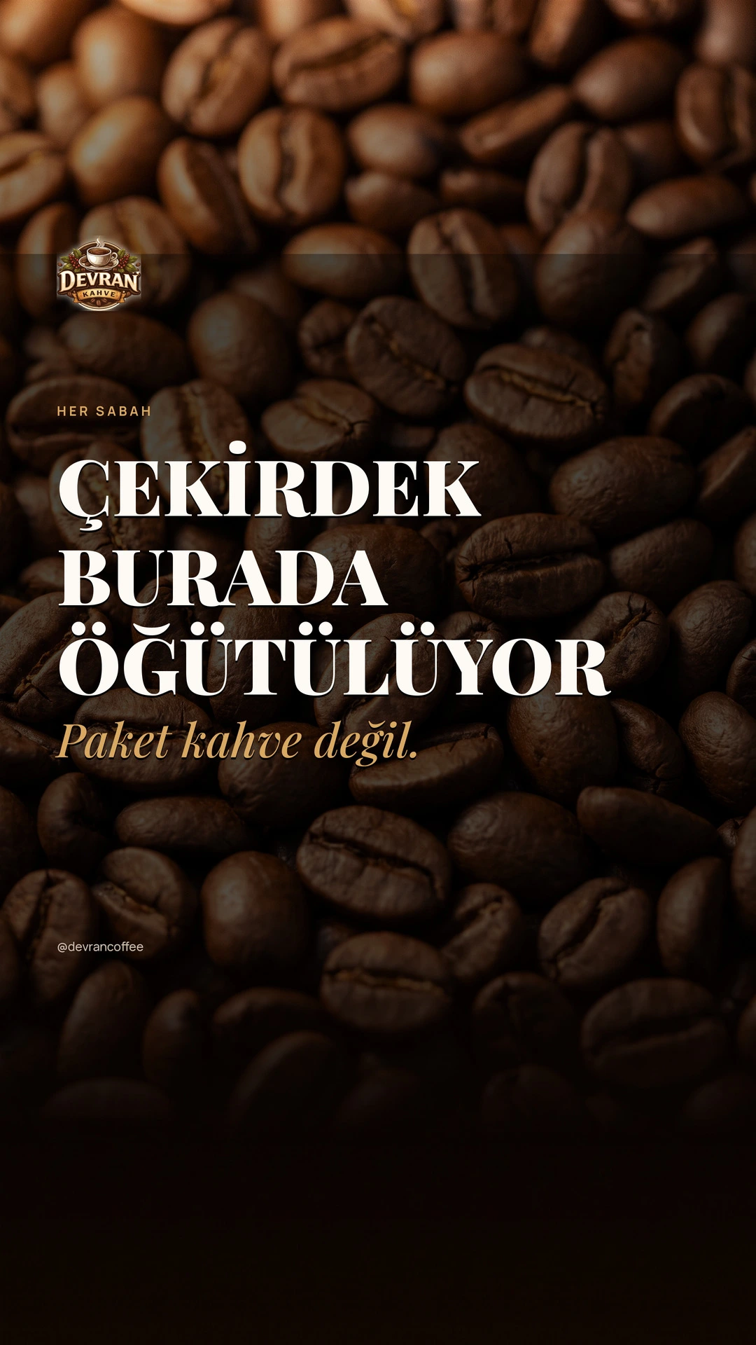 Devran Coffee Instagram story görseli — Çekirdek burada öğütülüyor