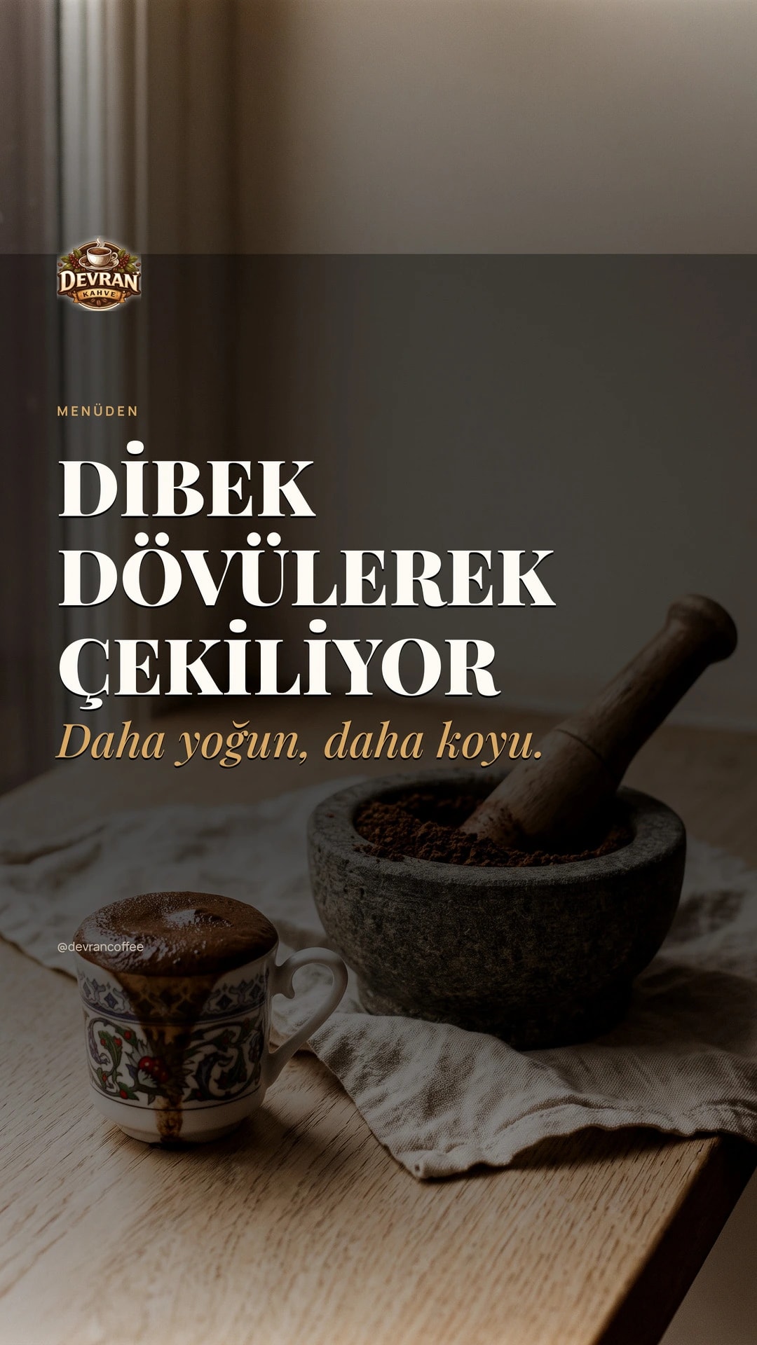 Devran Coffee Instagram story görseli — Dibek dövülerek çekiliyor