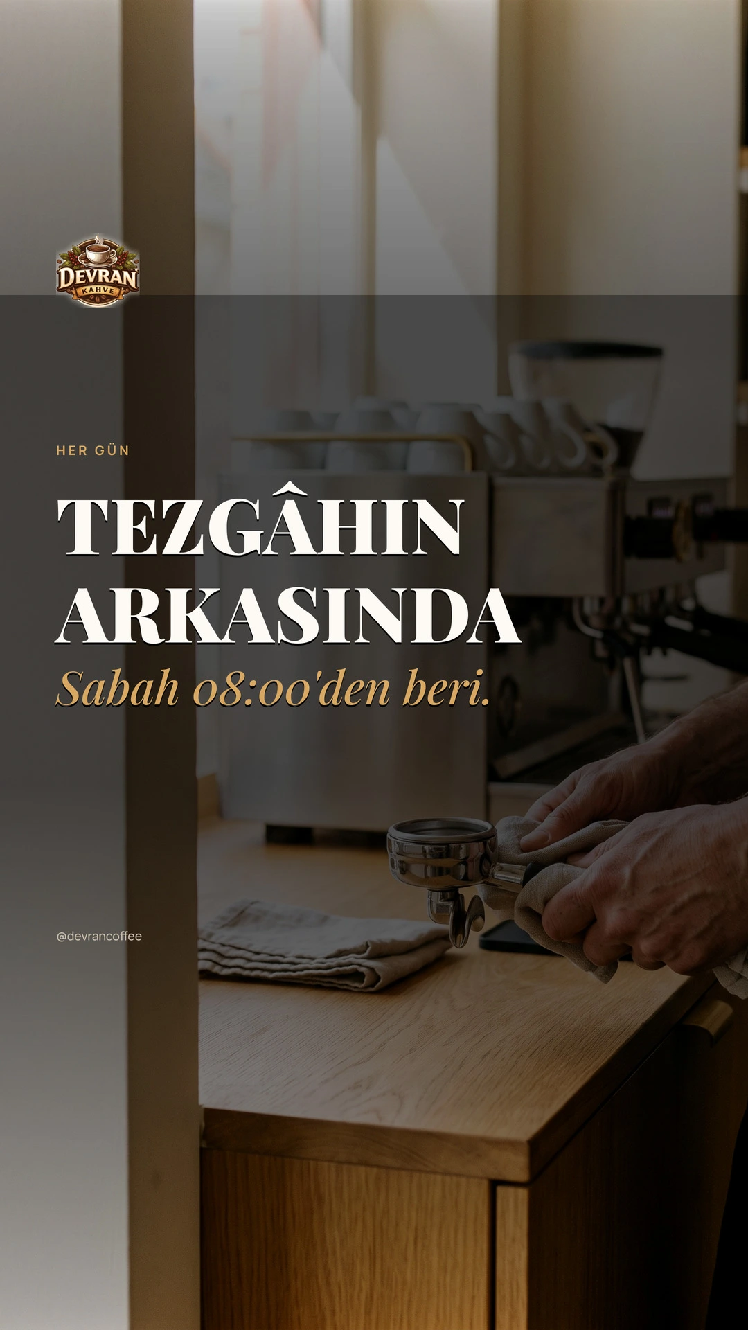 Devran Coffee Instagram story görseli — Tezgâhın arkasında