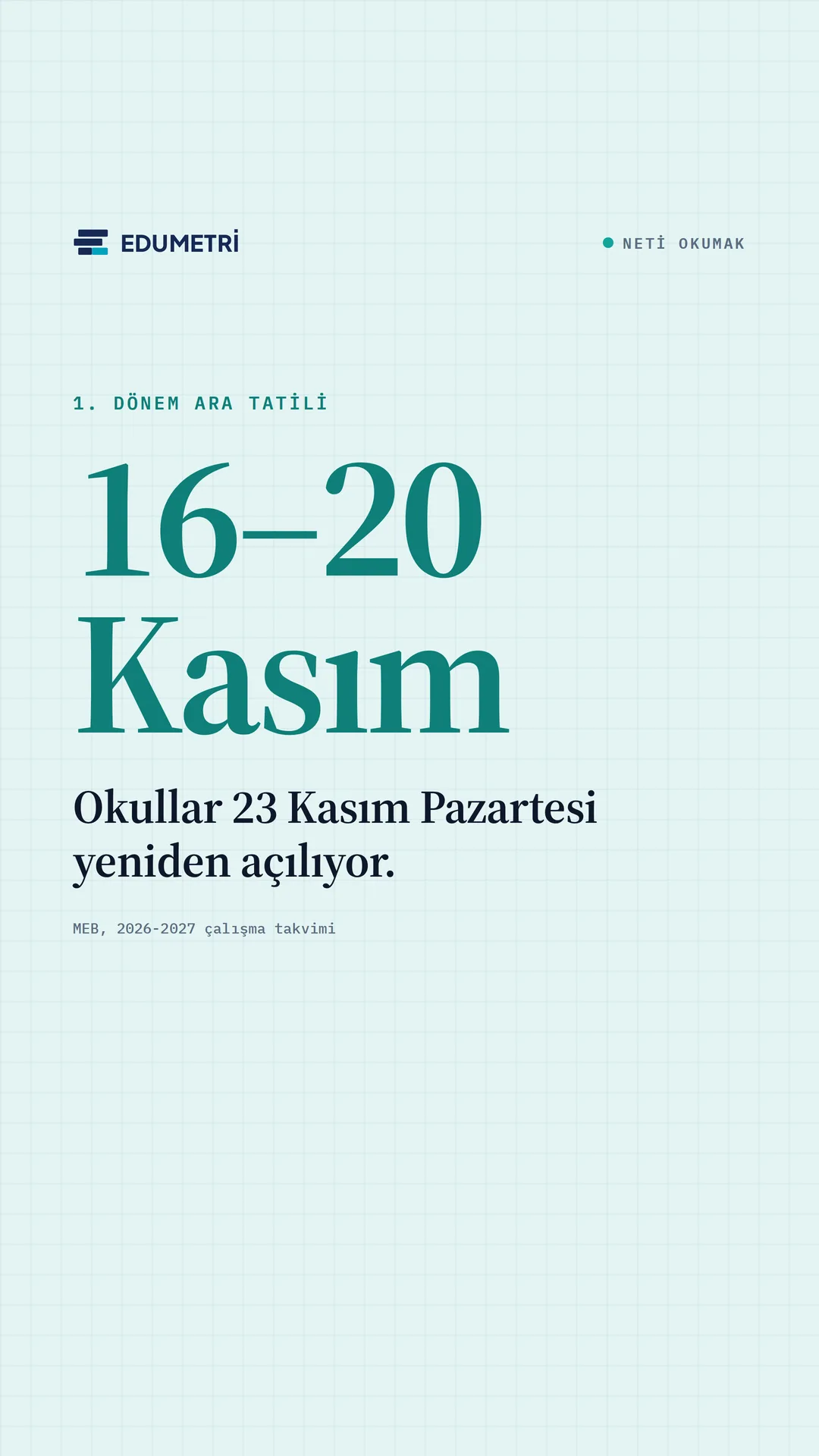 Edumetri Instagram story görseli — 1. dönem ara tatili 16–20 Kasım, okullar 23 Kasım Pazartesi açılıyor